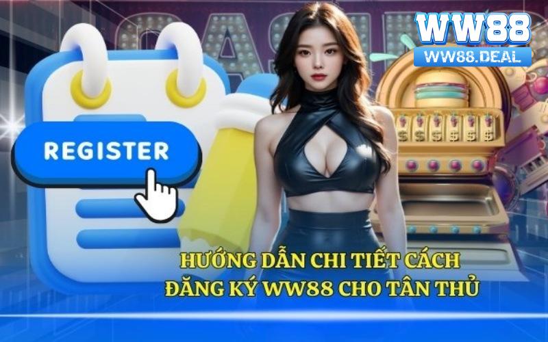 Đăng ký WW88 tối ưu và nhanh chóng nhờ không cần xác minh